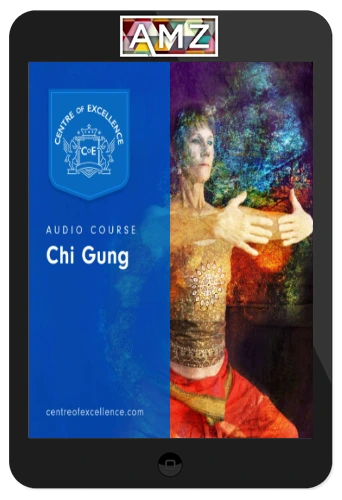 Centre of Excellence – Chi Gung Diploma Course