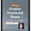 Janina Fisher – Complex Trauma and Shame: Somatic Interventions