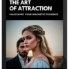 Masculineway – The Art Of Attraction: Unlocking Your Magnetic Presence