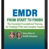 Stacy Ruse & Arielle Schwartz – EMDR From Start To Finish