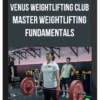 Venus Weightlifting Club - Master Weightlifting Fundamentals