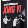 Adam Chan Kung Fu - Xing Yi