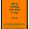 Christian Godefroy – How To Control Your Brain At Will