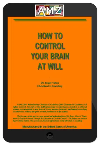 Christian Godefroy – How To Control Your Brain At Will