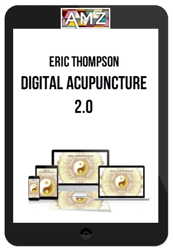 Eric Thompson – Digital Acupuncture 2.0
