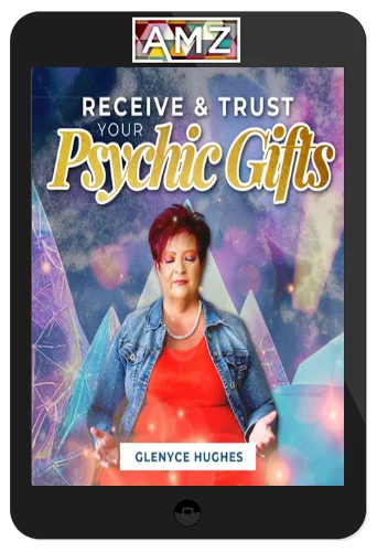 Glenyce Hughes – Receive and Trust Your Psychic Gifts Workshop