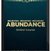 Joe Dispenza – Believing, Behaving, Becoming Abundance