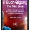Ken Cohen – Yi Quan Qigong: The Next Level