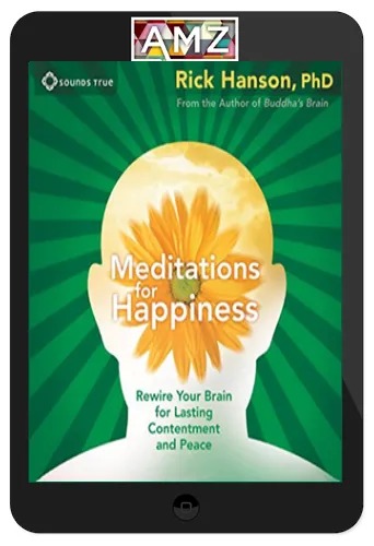 Rick Hanson – Meditations For Happiness Audio