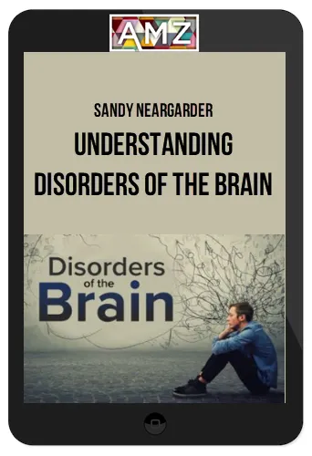 Sandy Neargarder – Understanding Disorders Of The Brain