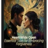 The Ascension Center For Higher Consciousness – Heart Wide Open: Essential Tools For Embracing Forgiveness