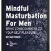 The Authentic Man – Mindful Masturbation For Men