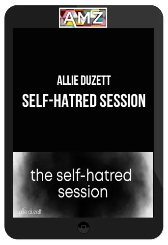 Allie Duzett – Self-Hatred Session