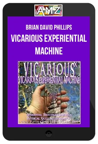 Brian David Phillips – Vicarious eXperiential Machine