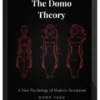Dominique Vang – The Domo Theory: How to Actually Win With Women in Modern Dating