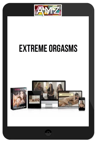 Extreme Orgasms