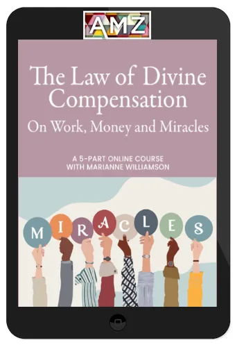 Marianne Williamson – The Law Of Divine Compensation
