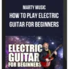 Marty Music – How To Play Electric Guitar For Beginners