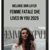 Melanie Ann Layer – Femme Fatale She Lives In You 2025 (1)