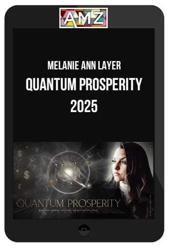 Melanie Ann Layer – Quantum Prosperity 2025