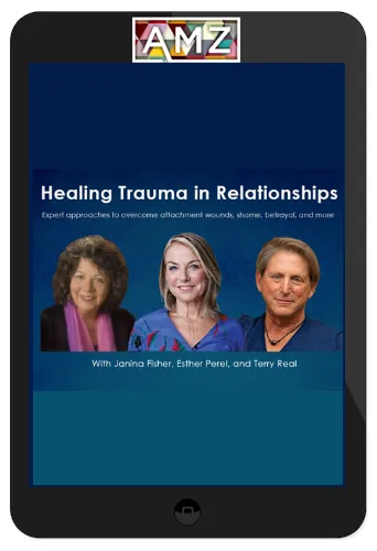 PESI – Healing Trauma in Relationships: Expert approaches to overcome attachment wounds, shame, betrayal, and more
