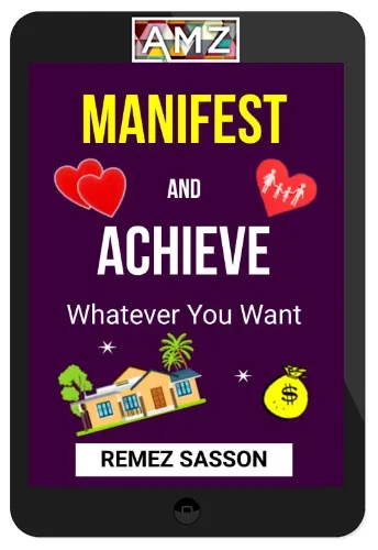 Remez Sasson – Manifest And Achieve Whatever You Want