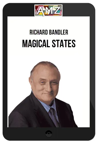 Richard Bandler – Magical States