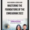 Russ Hudson & Jessica Dibb – Mastering The Foundations Of The Enneagram 2022