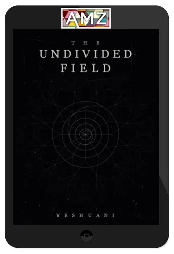Yeshuani – The Undivided Field The Book Only (PDF+Audio)