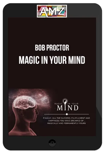 Bob Proctor – Magic in Your Mind