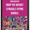 Bron Martin – Drop The Weight Struggle Hypno Bundle