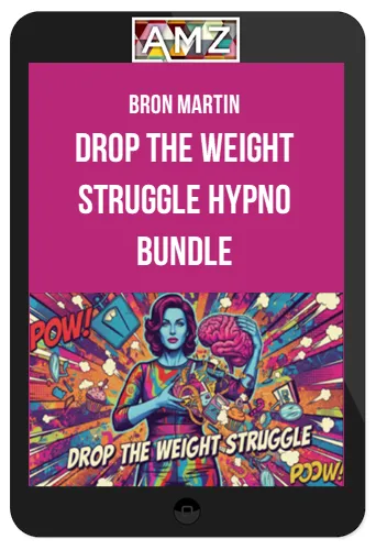 Bron Martin – Drop The Weight Struggle Hypno Bundle