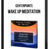 Centerpointe – Wake Up Meditation