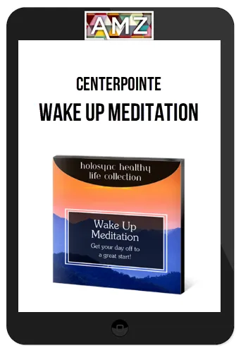 Centerpointe – Wake Up Meditation