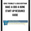 Chris Trombley & Doug Bertram – Bake-A-Dog-A-Bone Start-Up Resource Guide