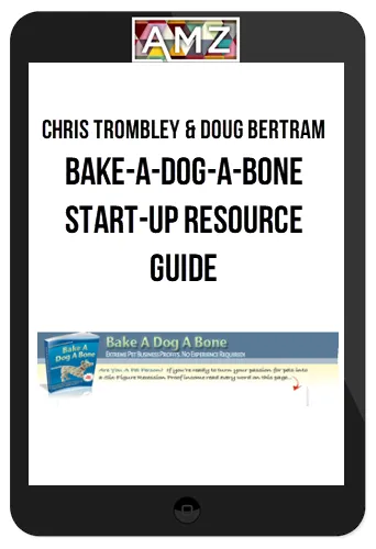 Chris Trombley & Doug Bertram – Bake-A-Dog-A-Bone Start-Up Resource Guide