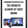 Grandmaster Mantak Chia – The Energetic Alchemy Of Taoist Qigong