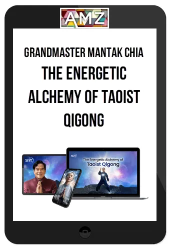 Grandmaster Mantak Chia – The Energetic Alchemy Of Taoist Qigong