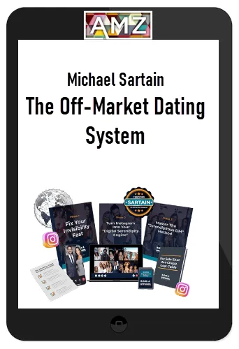 Michael Sartain – The Off-Market Dating System