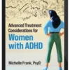 Michelle Frank – Advanced Treatment Considerations for Women with ADHD