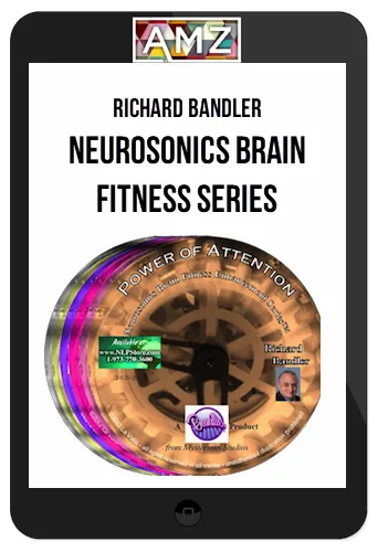 Richard Bandler – Neurosonics Brain Fitness Series