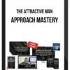 The Attractive Man – Approach Mastery