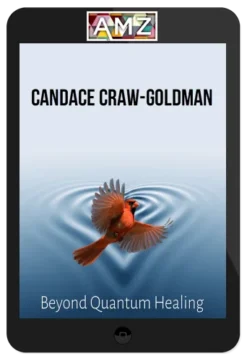 Candace Craw-Goldman – Beyond Quantum Healing