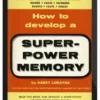 Harry Lorayne – How to Develope a Super Power Memory