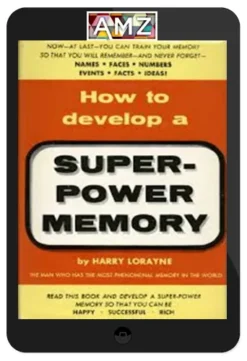 Harry Lorayne – How to Develope a Super Power Memory