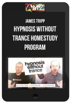 James Tripp – Hypnosis Without Trance HomeStudy Program