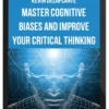 Kevin deLaplante – Master Cognitive Biases and Improve Your Critical Thinking