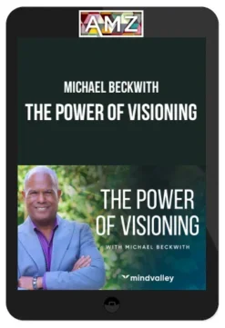 Michael Beckwith – The Power of Visioning