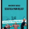 Movement World – Sciatica Pain Relief