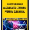 Success Subliminals – Accelerated Learning: Premium Subliminal